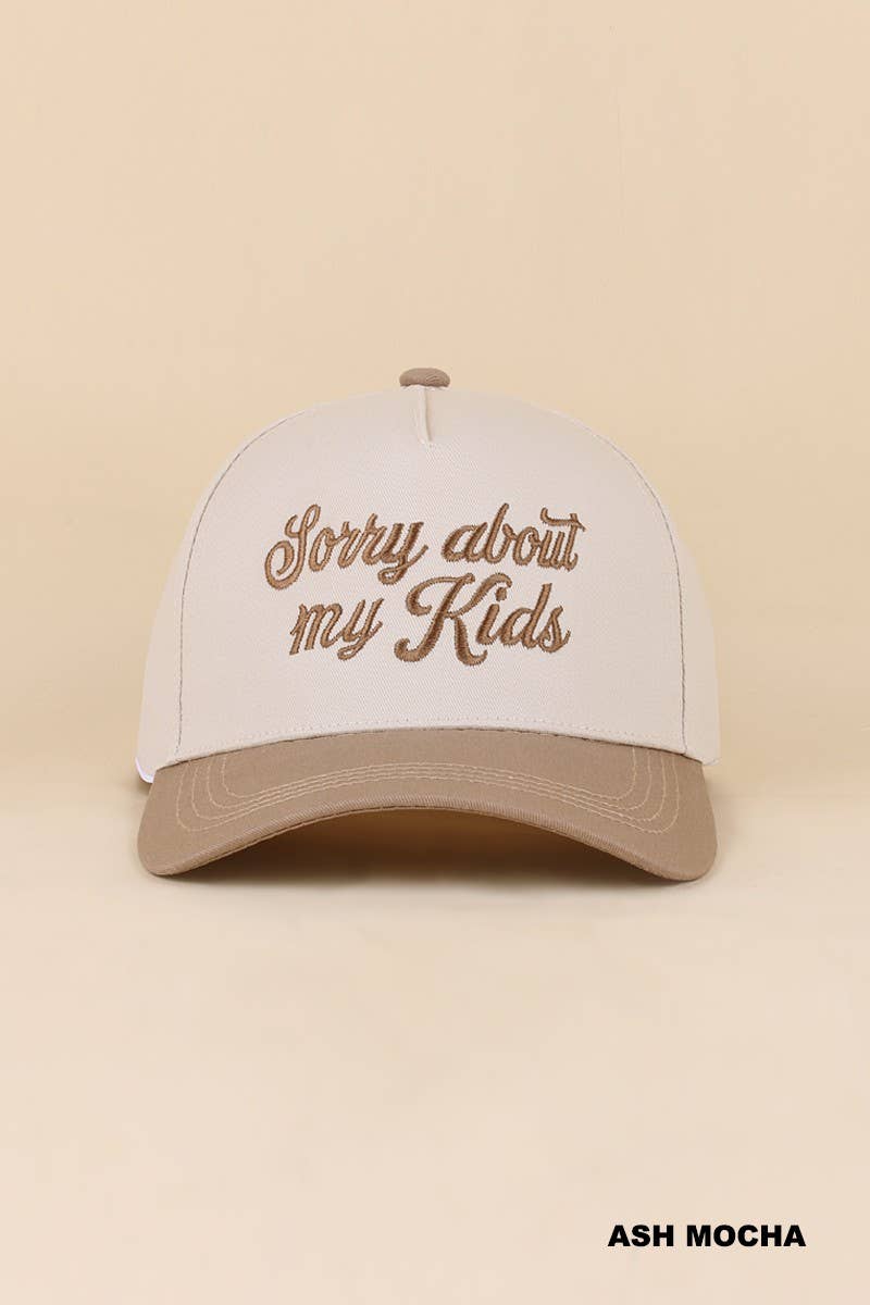 Sorry About My Kids Hat: MOCHA