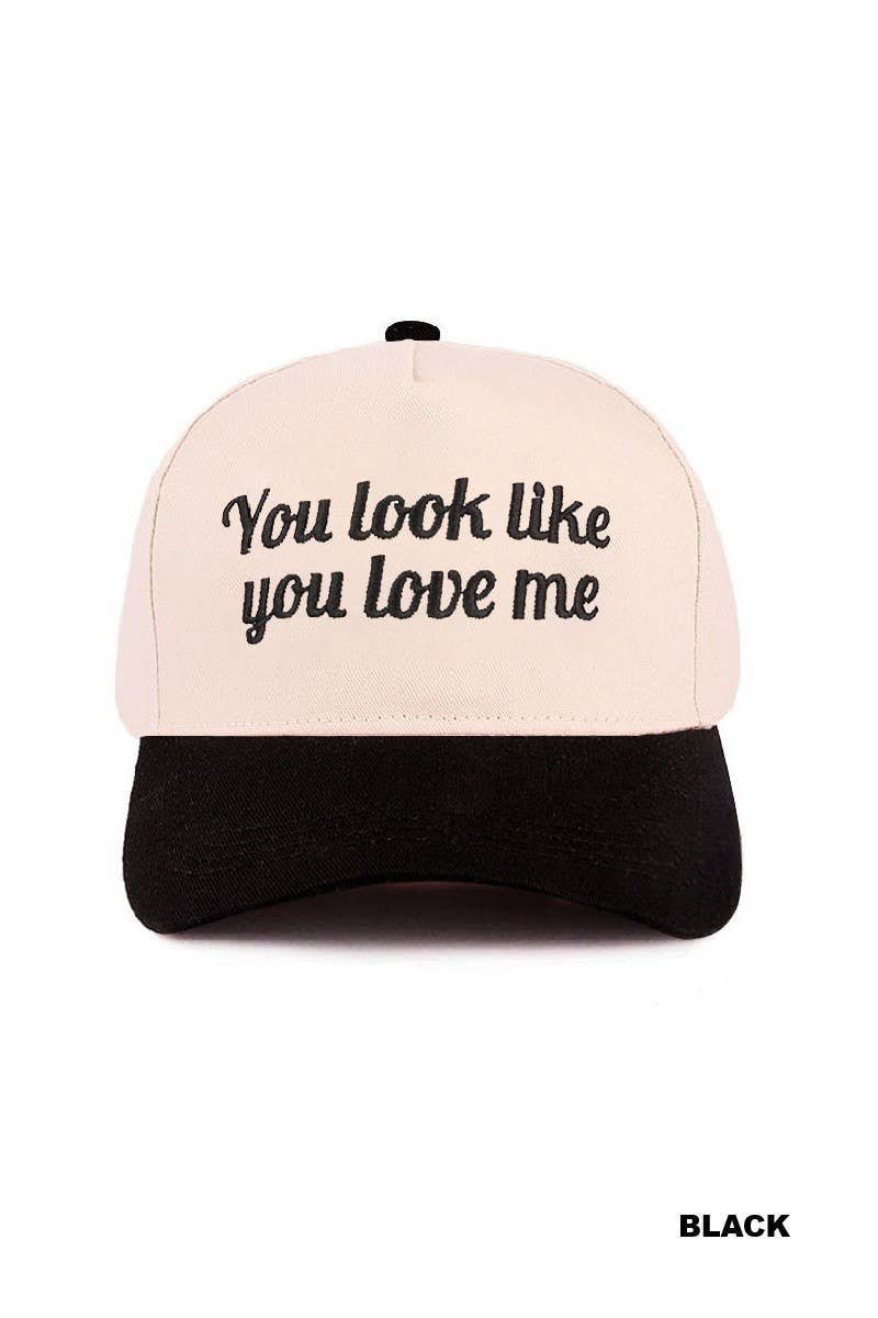 You Look Like You Love Me Hat: BLACK