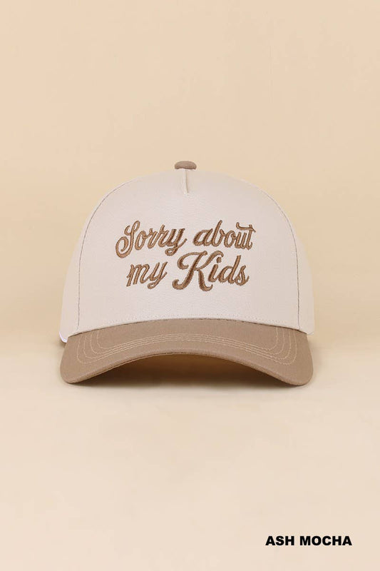 Sorry About My Kids Hat: MOCHA