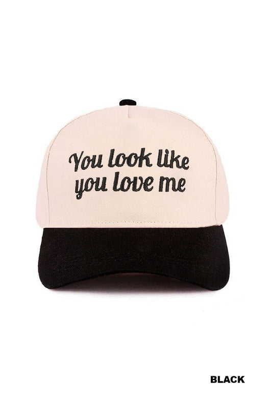 You Look Like You Love Me Hat: BLACK