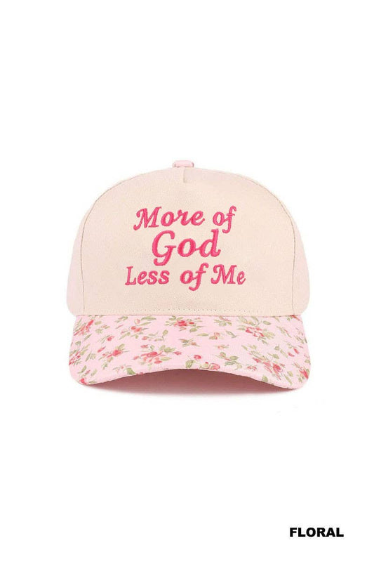 More Of God Less Of Me Cap: FLORAL