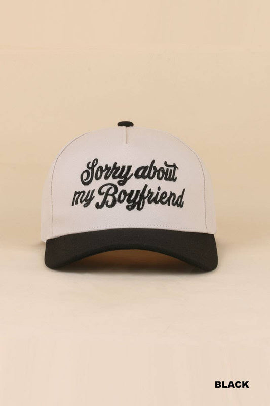 Sorry About My Boyfriend Hat: BLACK